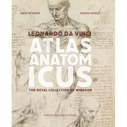 Leonardo Da Vinci Atlas Anatomicus: The Royal Collection of Windsor