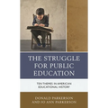 The Struggle for Public Education: Ten Themes in American Educational History