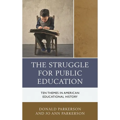 The Struggle for Public Education: Ten Themes in American Educational History