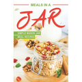 Meals in a Jar: Simple Mason Jar Meal Recipes