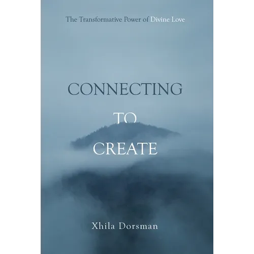 Connecting to Create: The Transformative Power of Divine Love