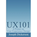 Ux101: A Primer on User Experience Design