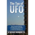 The Tao of UFO: The Tao Te Ching and The Integral Way- The Pathway to ET/NHI Contact through Universal Self-cultivation, and a New Paradigm for Leader