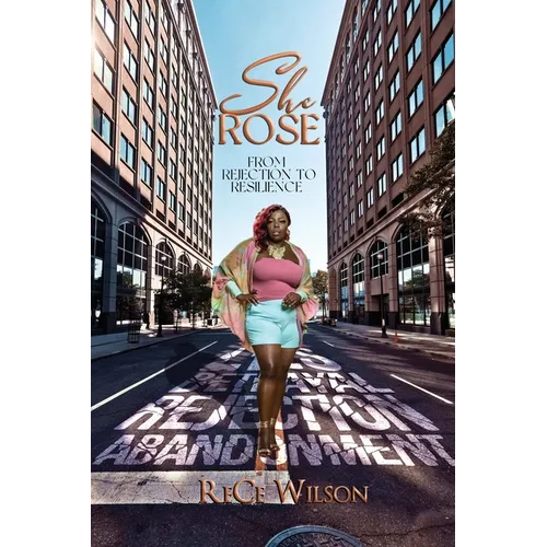 She Rose: From Rejection to Resilience