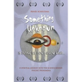 Something Unknown is Doing We Don't Know What: Something Unknown