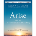 Arise: The Art of Transformational Coaching