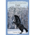 The Strength Of Oak: A Prequel to The Horses Know Trilogy