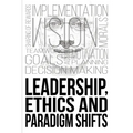 Leadership, Ethics and Paradigm Shifts