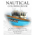 Nautical Coloring Book: An Advanced Adult Coloring Book of Nautical, Maritime and Seaside Scenes