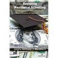 Resisting Neoliberal Schooling: Dismantling the Rubricization and Corporatization of Higher Education
