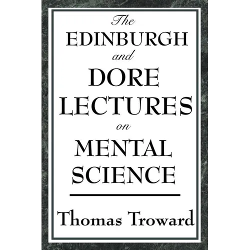 The Edinburgh and Dore Lectures on Mental Science
