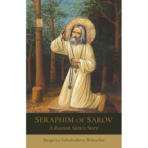 Seraphim of Sarov: A Russian Saint's Story