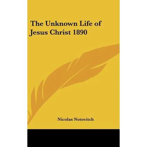 The Unknown Life of Jesus Christ 1890