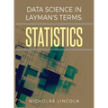 Data Science in Layman's Terms: Statistics