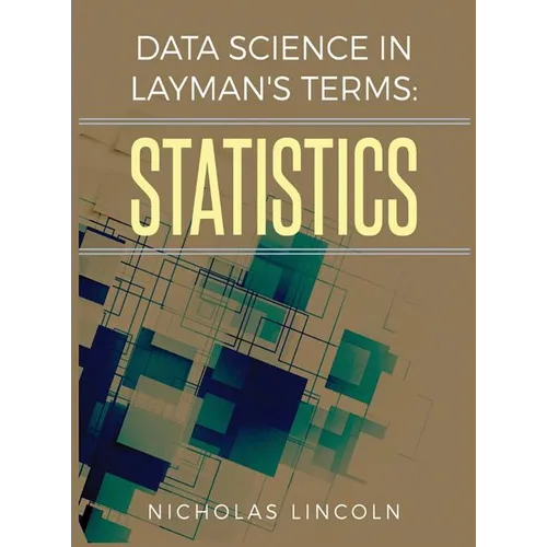 Data Science in Layman's Terms: Statistics