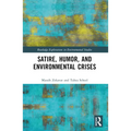 Satire, Humor, and Environmental Crises