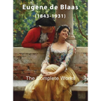 Eugene de Blaas: The Complete Works - Hardcover