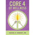 CORE 4 of Wellness: Nutrition Physical Exercise Stress Management Spiritual Wellness