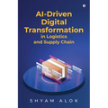 AI-Driven Digital Transformation in Logistics and Supply Chain