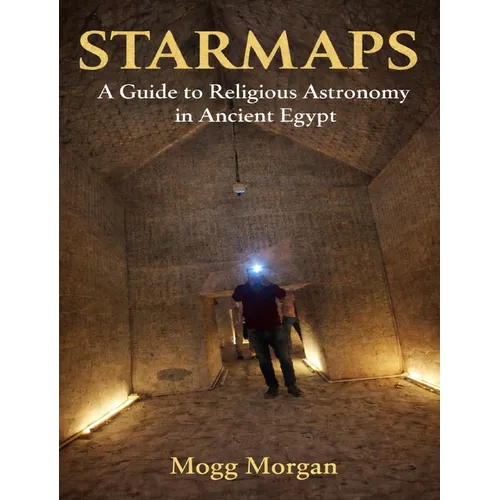 Star Maps: A Guide to Religious Astronomy in Ancient Egypt
