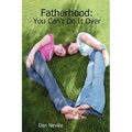 Fatherhood: You Can't Do It Over