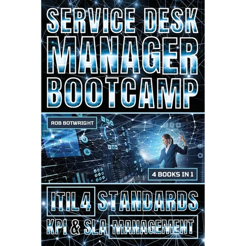Service Desk Manager Bootcamp: ITIL 4 Standards, KPI & SLA Management