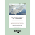 Spiritual Bypassing: When Spirituality Disconnects Us from What Really Matters (Large Print 16pt)