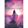Preparation for the King: Esther - A Study Of Self-Care, Faith and Victory