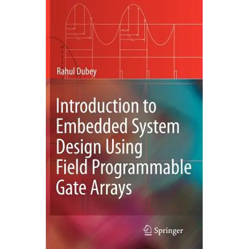 Introduction to Embedded System Design Using Field Programmable Gate Arrays