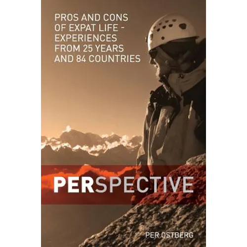 PERspective: Pros and Cons of Expat Life - Experiences from 25 years and 84 countries