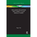 Inclusive Education isn't Dead, it Just Smells Funny