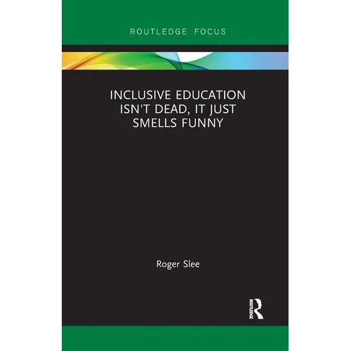 Inclusive Education isn't Dead, it Just Smells Funny