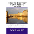 How to Protect Your Assets: Legally protect assets with an Offshore Trust