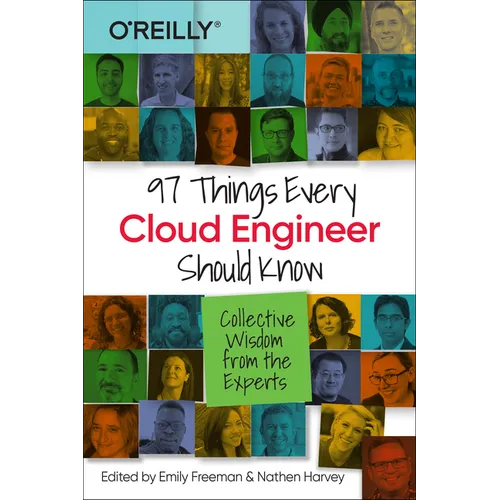 97 Things Every Cloud Engineer Should Know: Collective Wisdom from the Experts