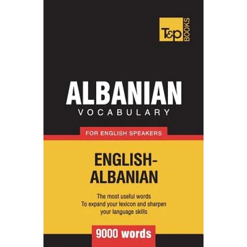 Albanian vocabulary for English speakers - 9000 words