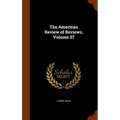 The American Review of Reviews, Volume 57