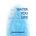 How Water Can Help You Change Your Life