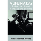 A Life in a Day: Soviet Life; Brutal, Mundane and Sublime - Paperback