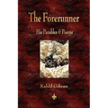 The Forerunner: His Parables and Poems