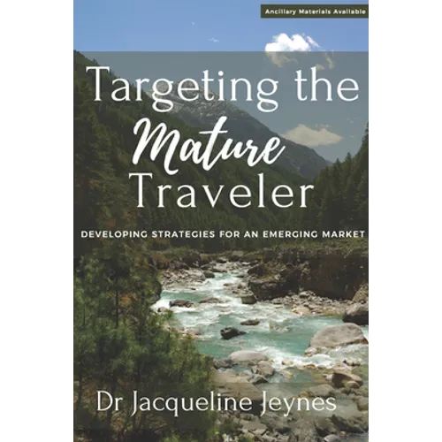 Targeting the Mature Traveler: Developing Strategies for an Emerging Market