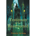 Testimony Of The Resurrected