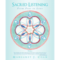 Sacred Listening: From Fear to Love