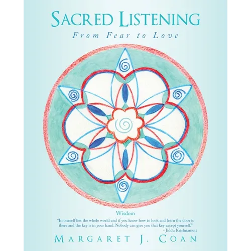 Sacred Listening: From Fear to Love