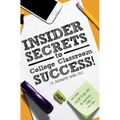 Insider Secrets to College Classroom Success