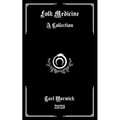 Folk Medicine: A Collection