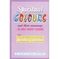 SPIRITUAL COLOURS and their meanings - In HOLY GHOST SCHOOL