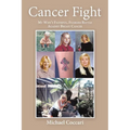 Cancer Fight: My Wife's Faithful, Fearless Battle Against Breast Cancer
