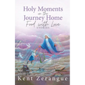Holy Moments on the Journey Home: Food with Love Stories
