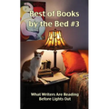 Best of Books by the Bed #3: What Writers Are Reading Before Lights Out