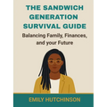 The Sandwich Generation Survival Guide Balancing Family, Finances, and Your Future